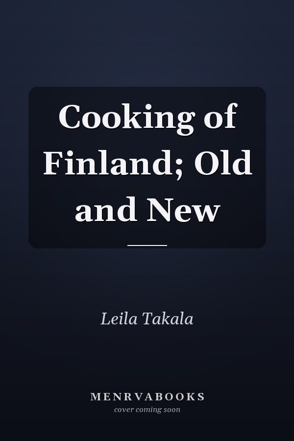 Cooking of Finland; Old and New