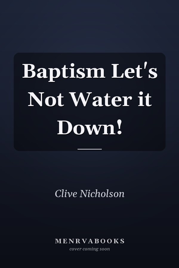 Baptism Let's Not Water it Down!