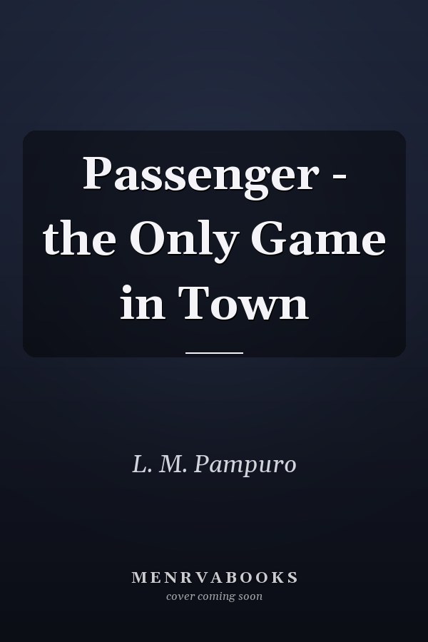 Passenger - the Only Game in Town