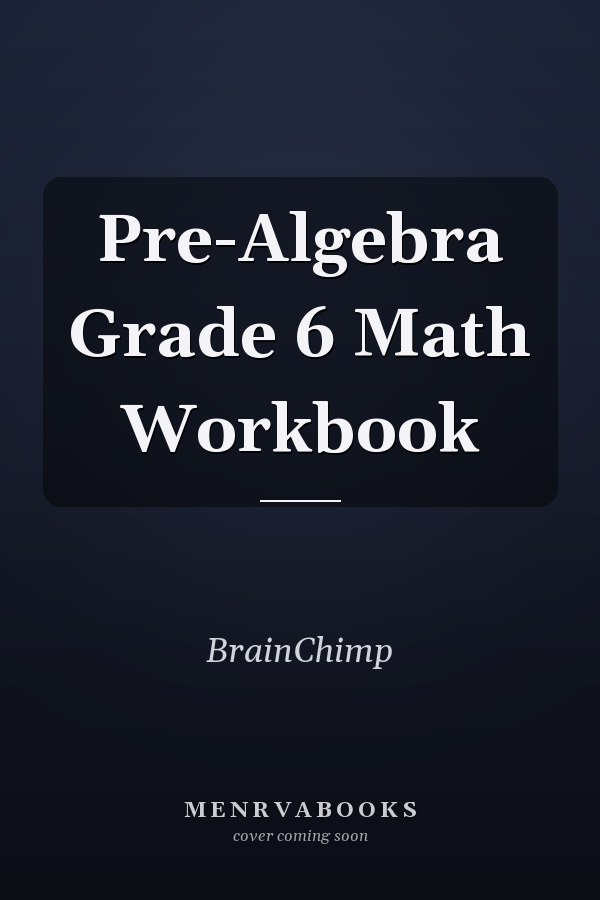 Pre-Algebra Grade 6 Math Workbook