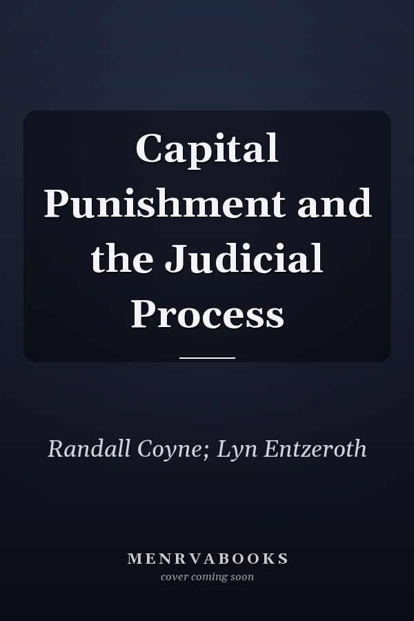 Capital Punishment and the Judicial Process