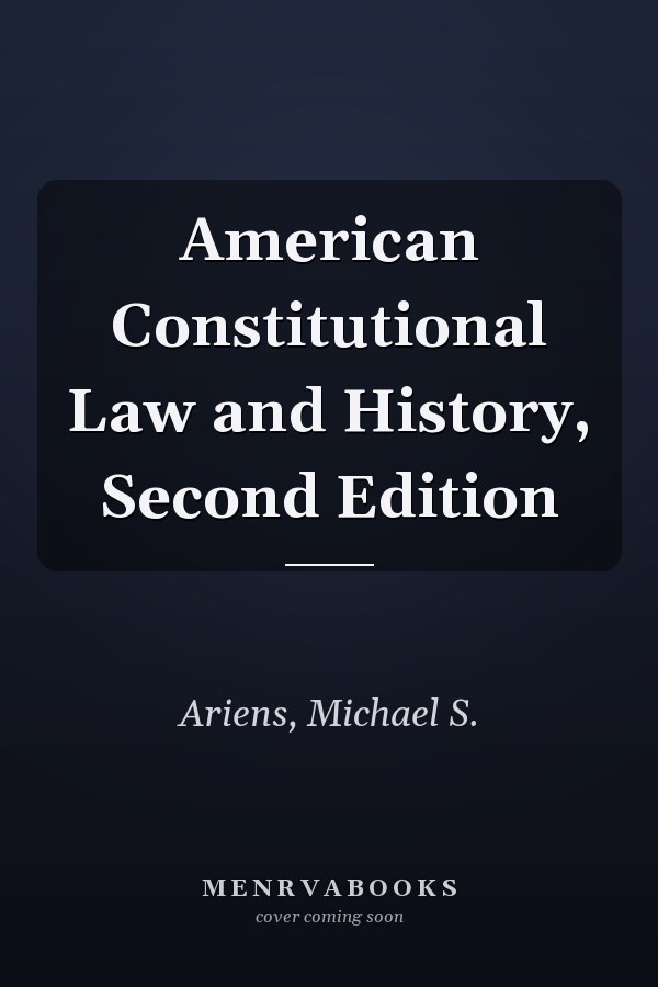 American Constitutional Law and History, Second Edition