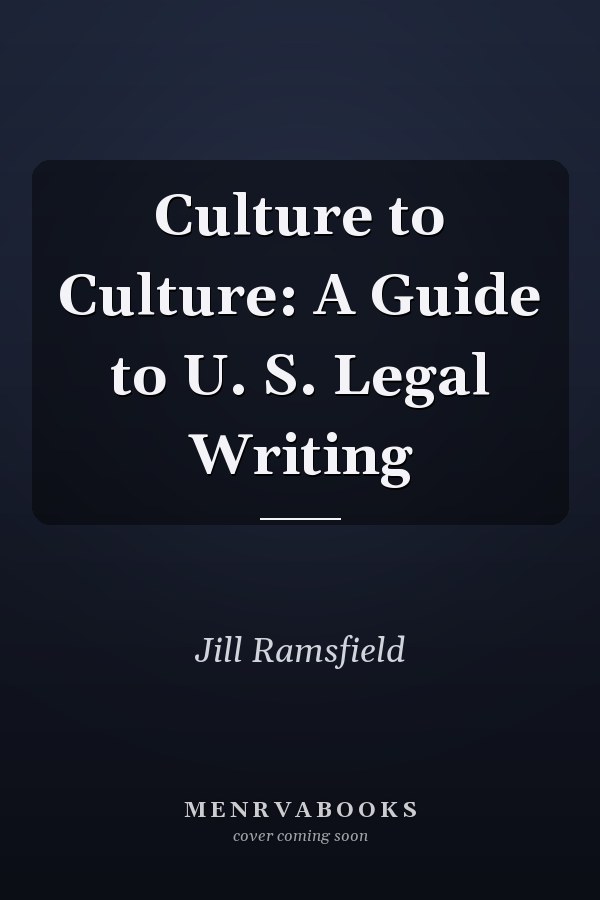 Culture to Culture: A Guide to U. S. Legal Writing