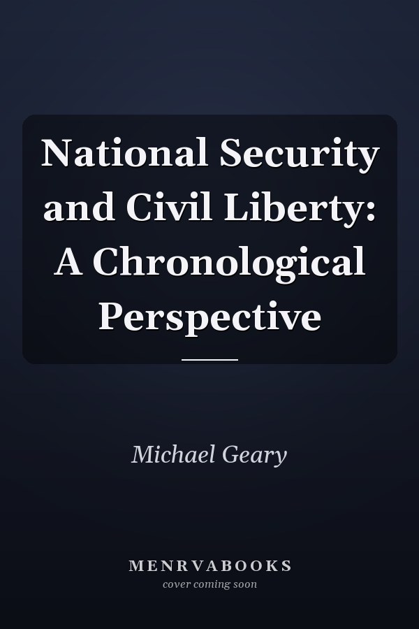 National Security and Civil Liberty: A Chronological Perspective