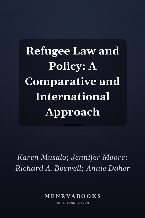 Refugee Law and Policy: A Comparative and International Approach
