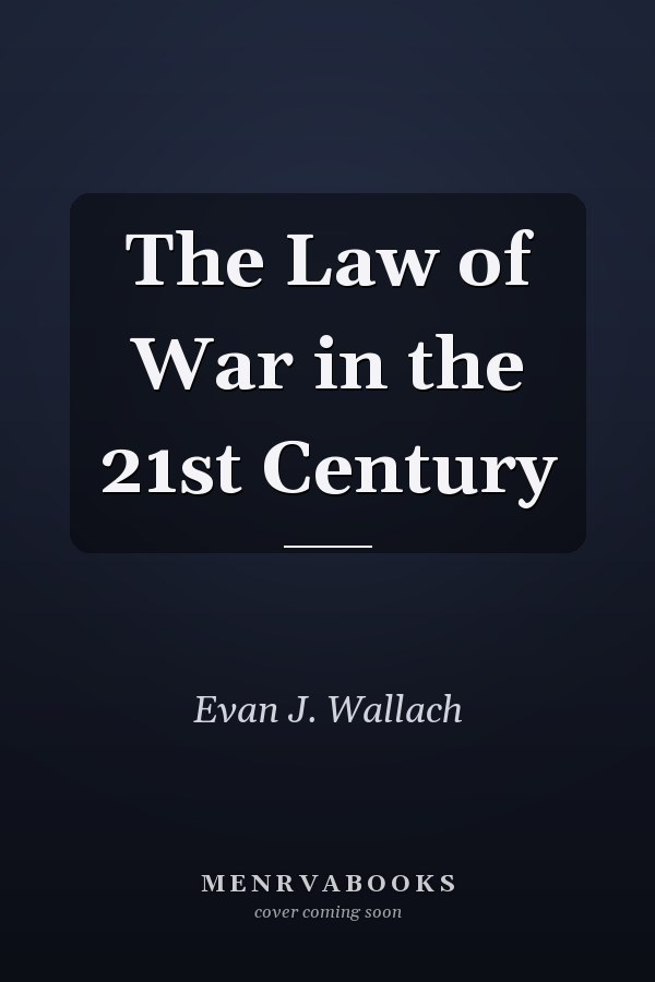 The Law of War in the 21st Century