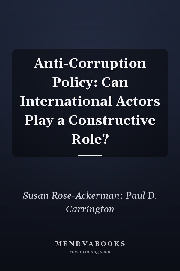 Anti-Corruption Policy: Can International Actors Play a Constructive Role?