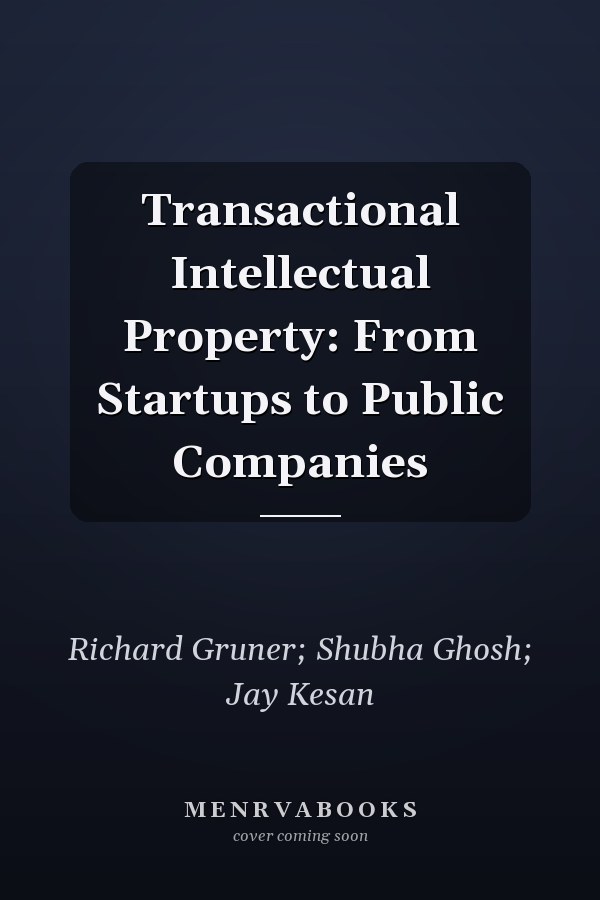 Transactional Intellectual Property: From Startups to Public Companies