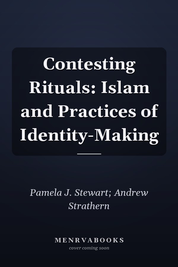 Contesting Rituals: Islam and Practices of Identity-Making