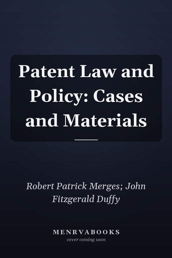 Patent Law and Policy: Cases and Materials