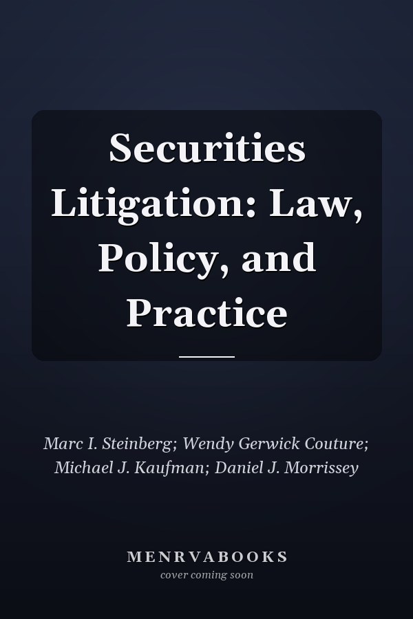 Securities Litigation: Law, Policy, and Practice