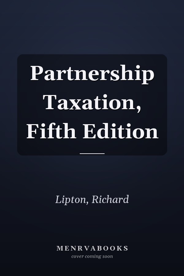 Partnership Taxation, Fifth Edition