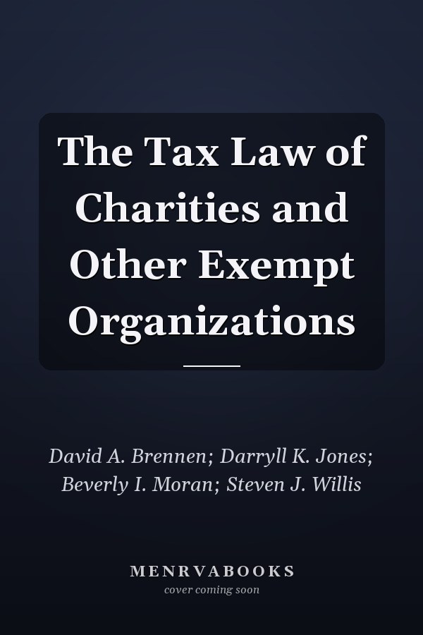 The Tax Law of Charities and Other Exempt Organizations
