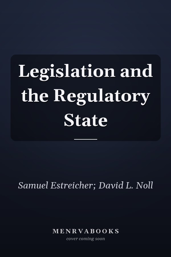 Legislation and the Regulatory State