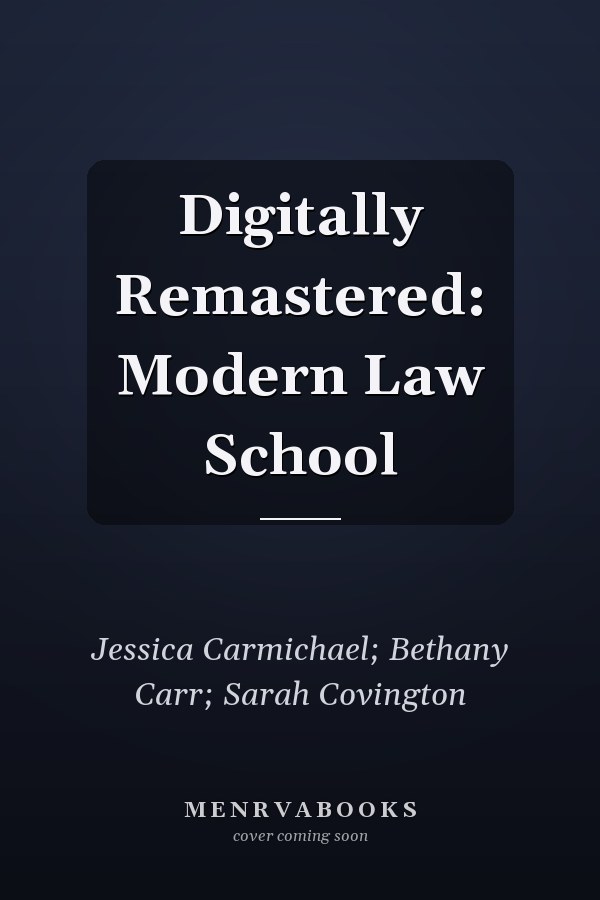Digitally Remastered: Modern Law School