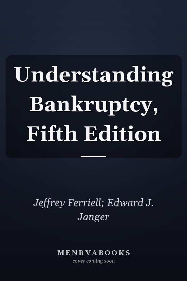 Understanding Bankruptcy, Fifth Edition