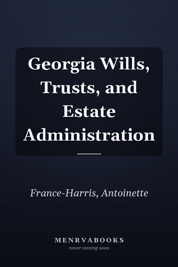 Georgia Wills, Trusts, and Estate Administration