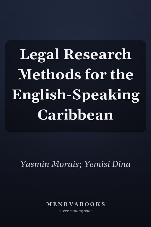 Legal Research Methods for the English-Speaking Caribbean