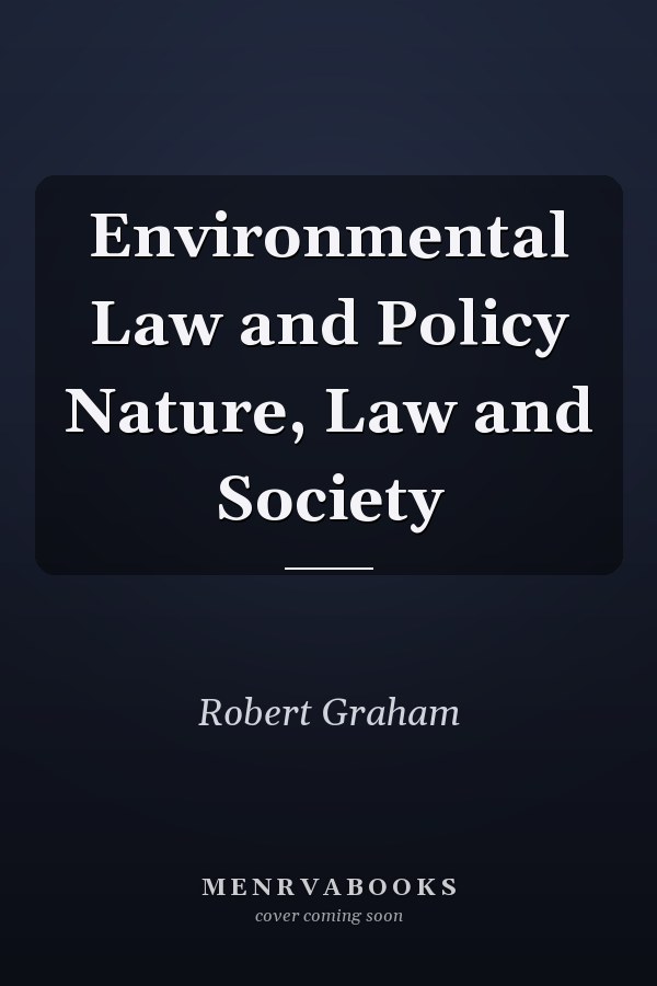 Environmental Law and Policy Nature, Law and Society