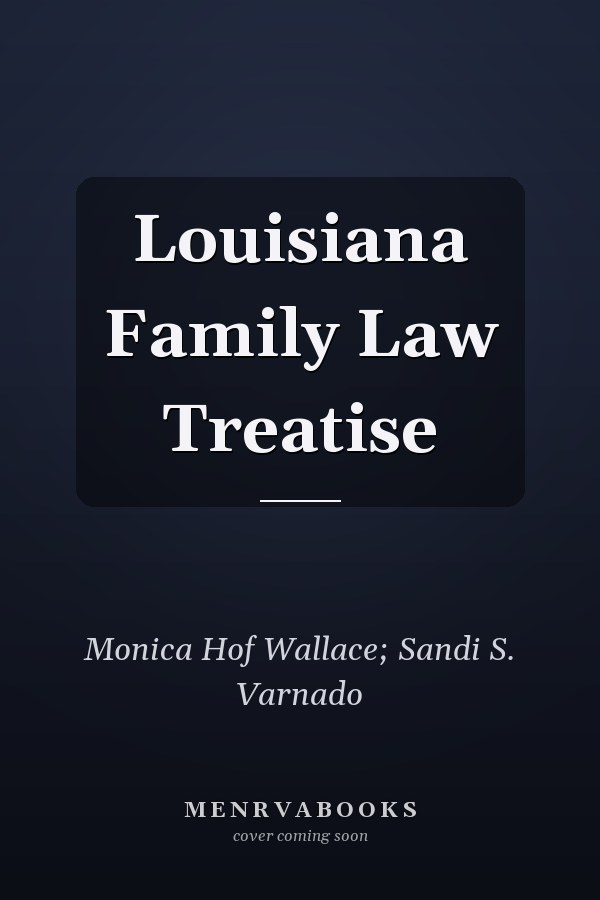 Louisiana Family Law Treatise