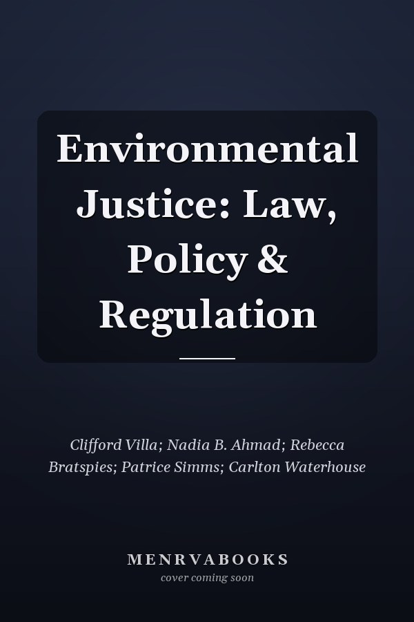 Environmental Justice: Law, Policy & Regulation