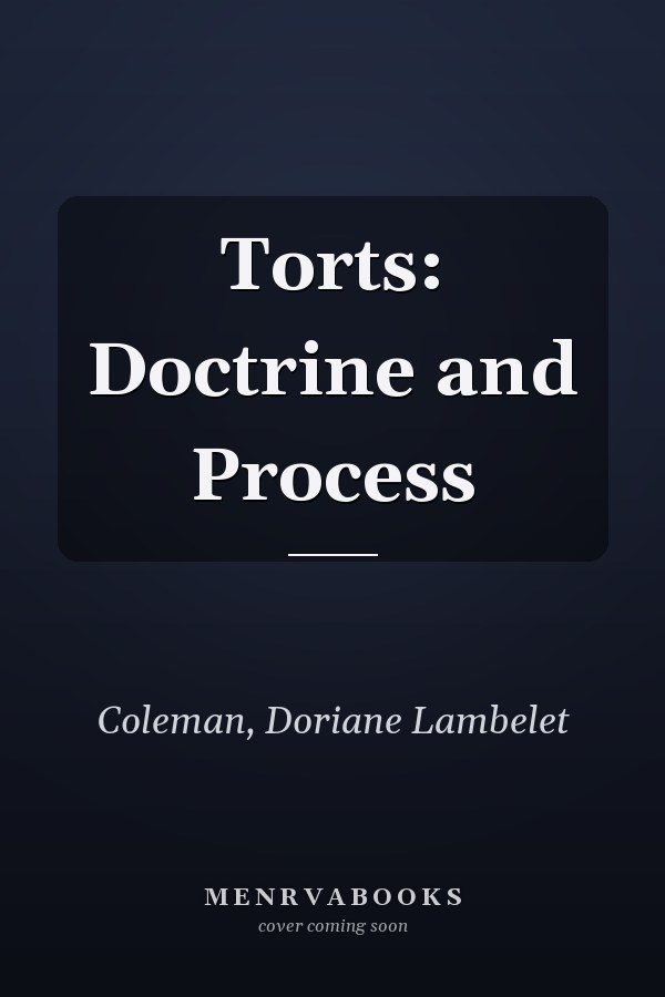 Torts: Doctrine and Process