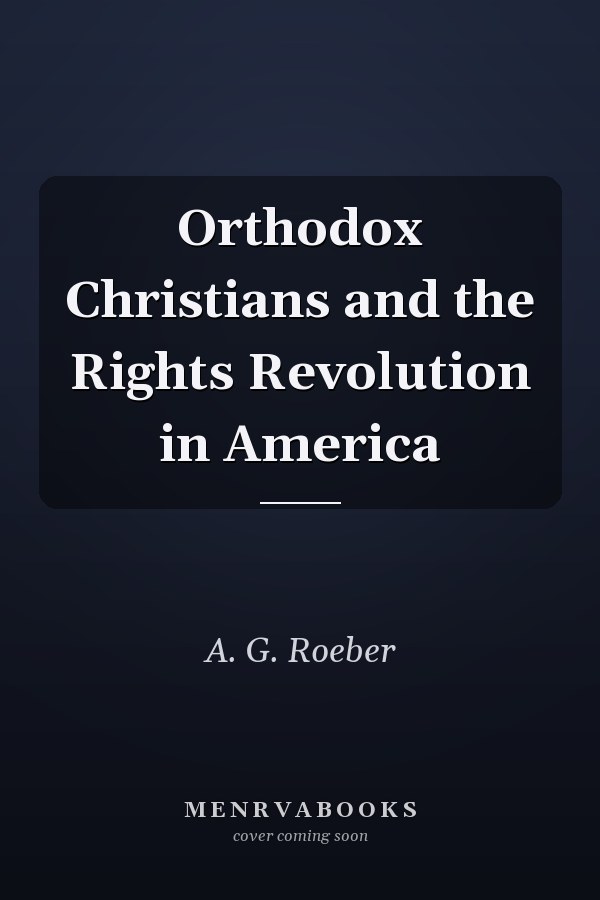 Orthodox Christians and the Rights Revolution in America