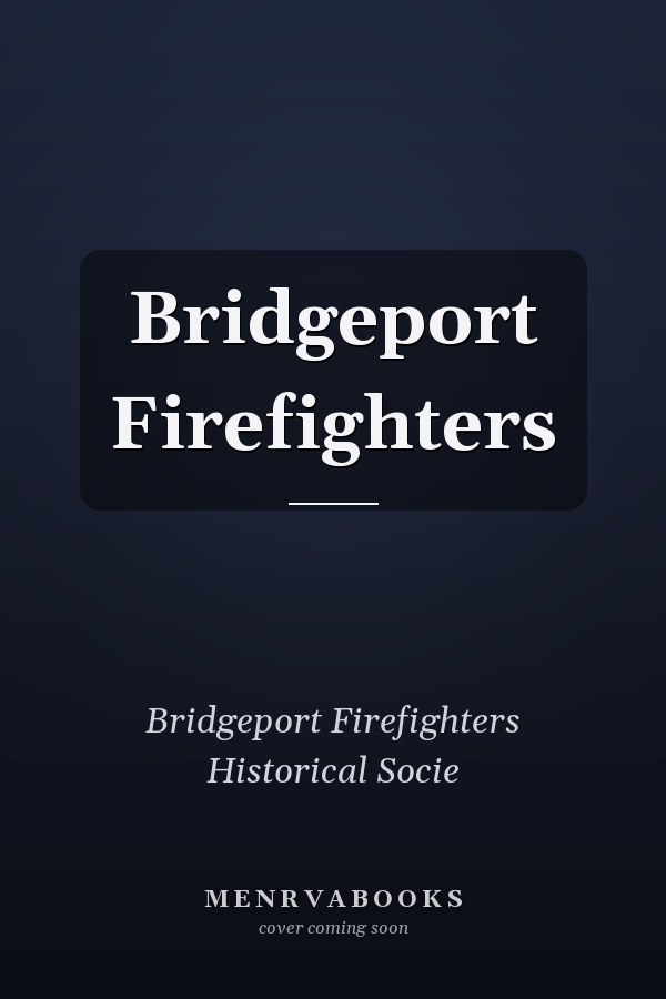 Bridgeport Firefighters