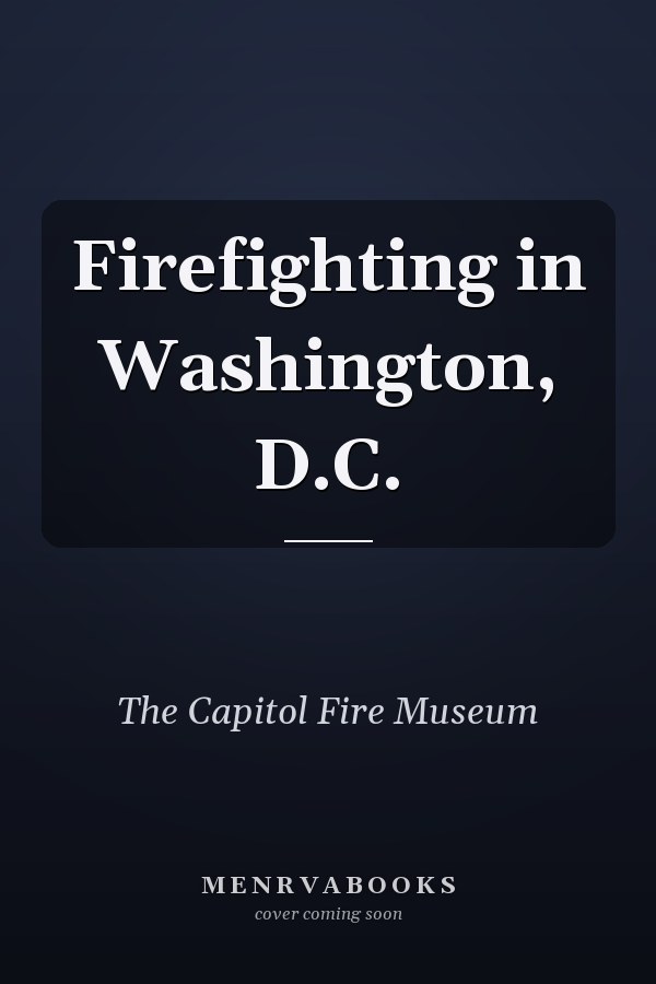 Firefighting in Washington, D.C.