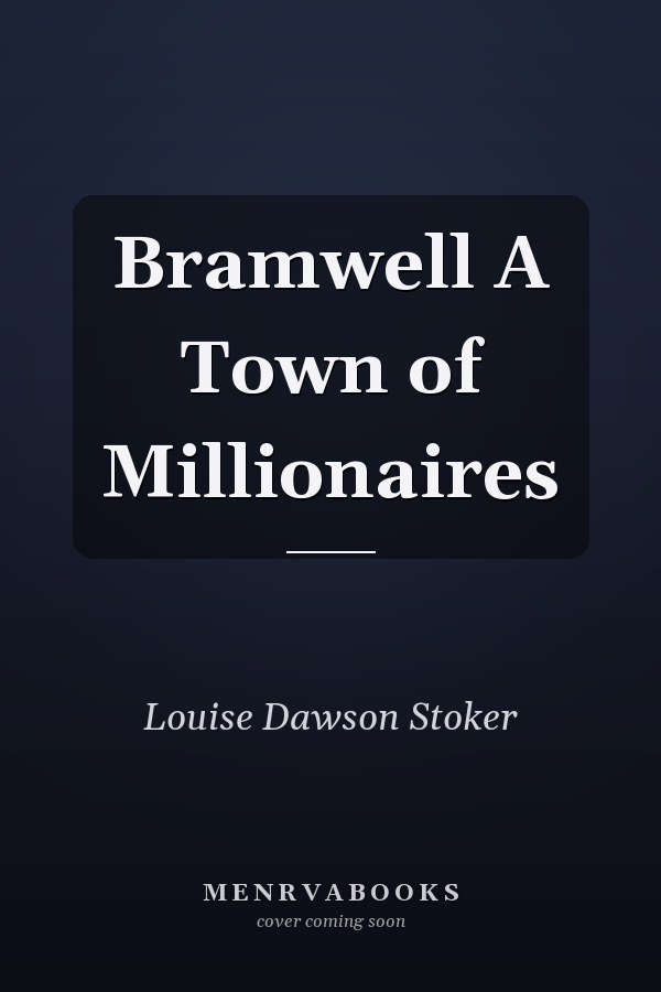 Bramwell A Town of Millionaires