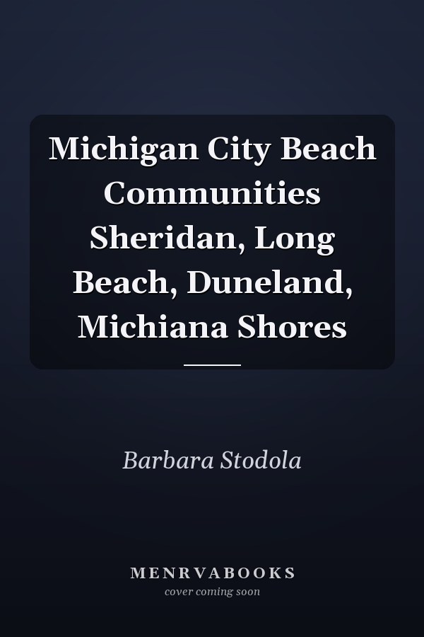 Michigan City Beach Communities Sheridan, Long Beach, Duneland, Michiana Shores