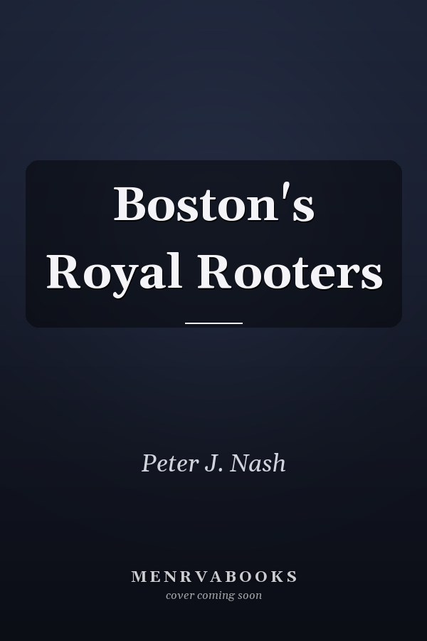 Boston's Royal Rooters