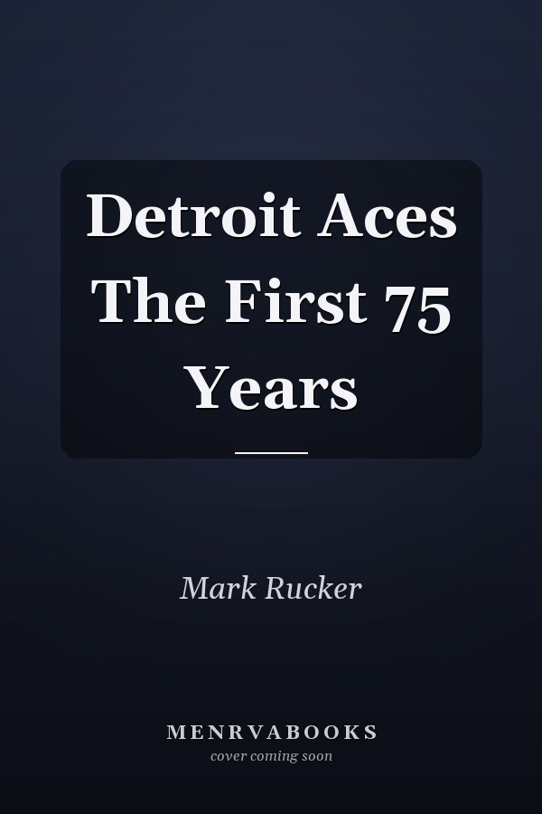 Detroit Aces The First 75 Years