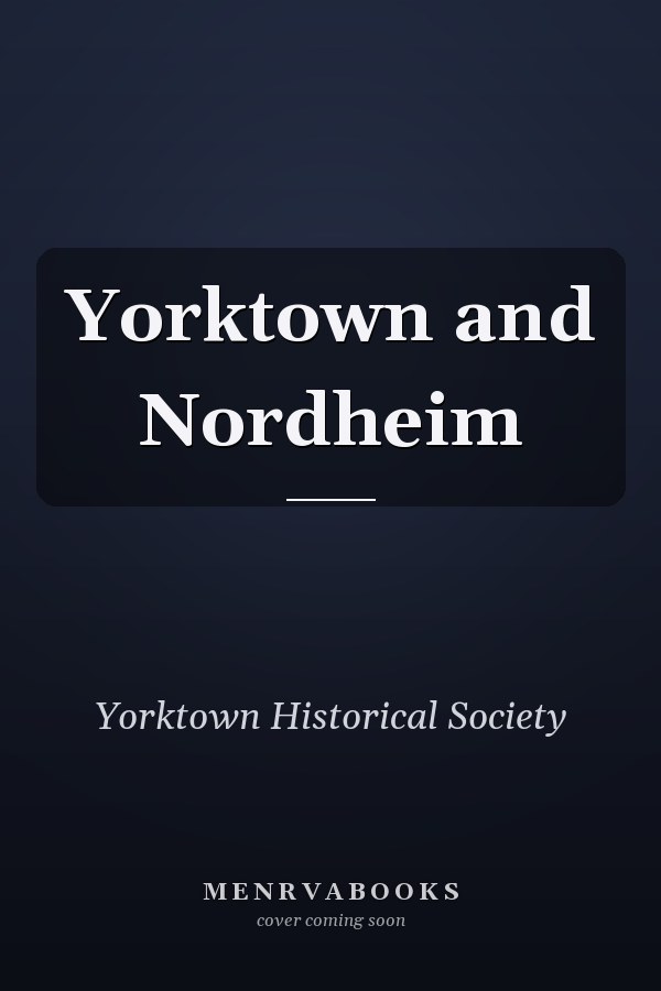 Yorktown and Nordheim