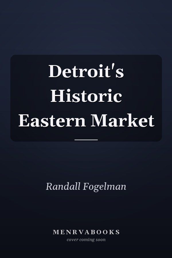 Detroit's Historic Eastern Market