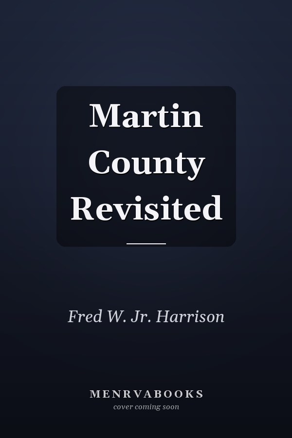 Martin County Revisited