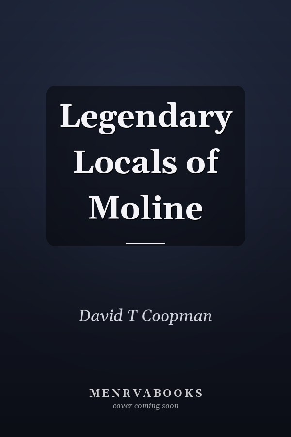 Legendary Locals of Moline