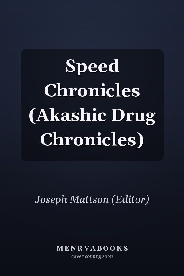 Speed Chronicles (Akashic Drug Chronicles)