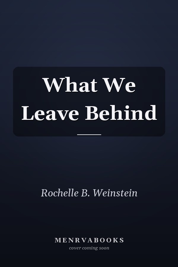 What We Leave Behind