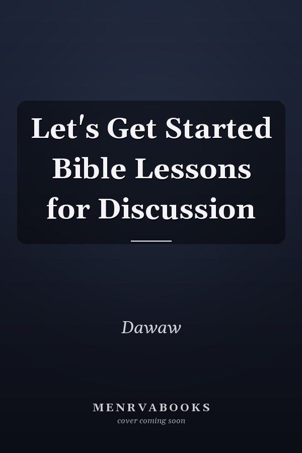Let's Get Started Bible Lessons for Discussion