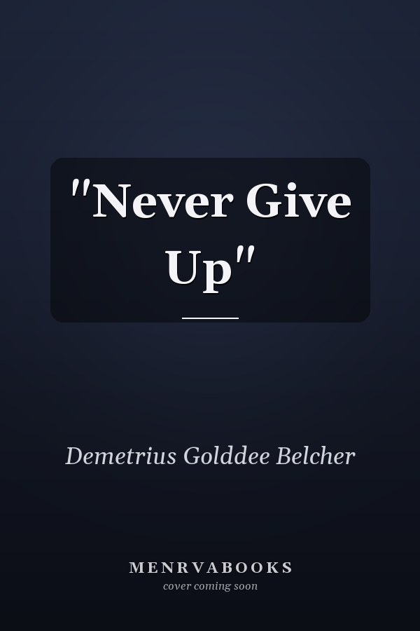 "Never Give Up"
