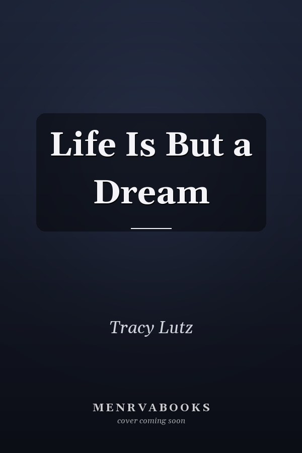 Life Is But a Dream