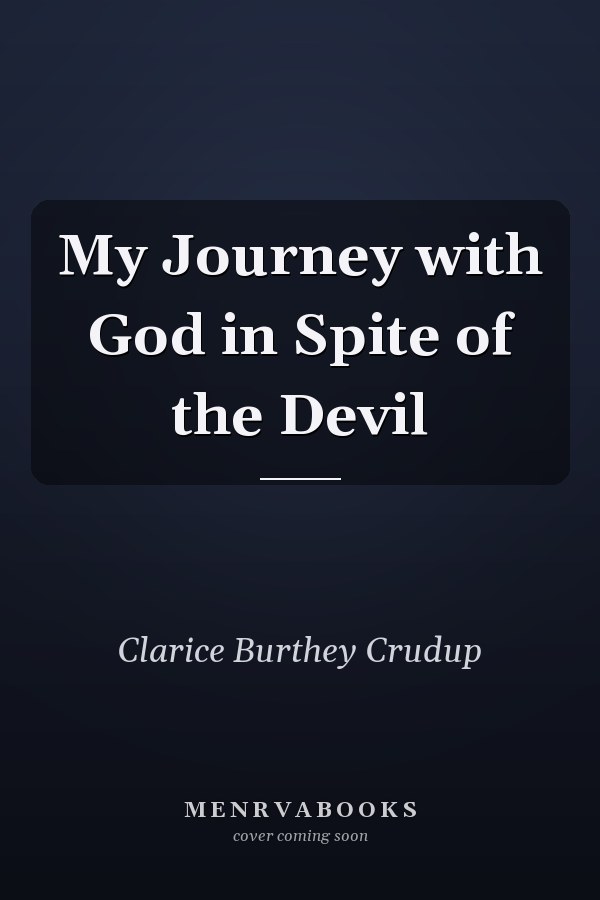 My Journey with God in Spite of the Devil