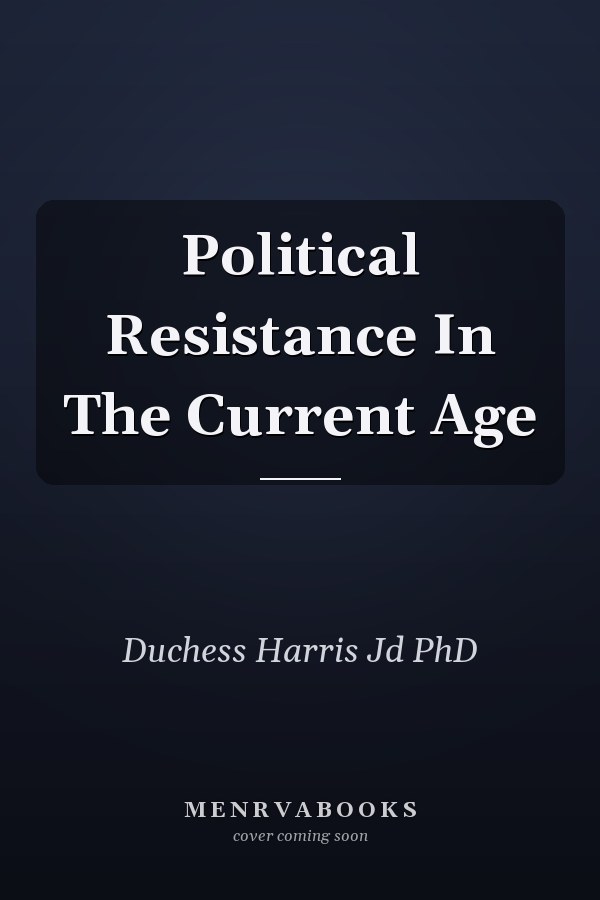Political Resistance In The Current Age