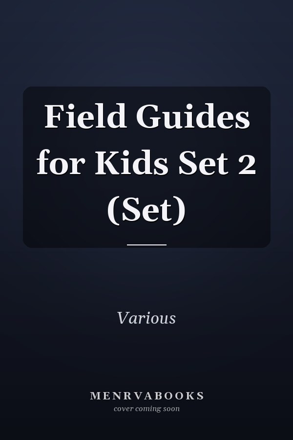 Field Guides for Kids Set 2 (Set)