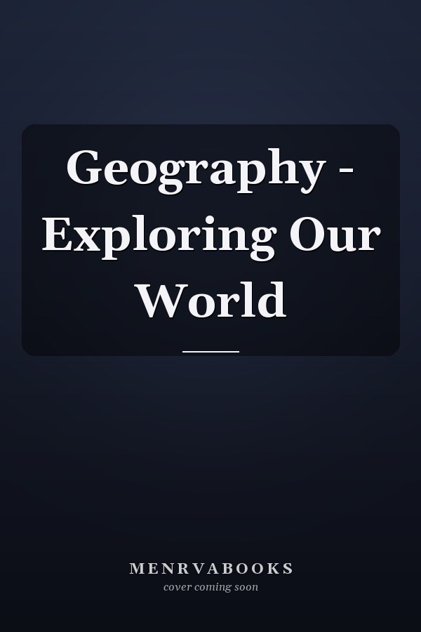 Geography - Exploring Our World