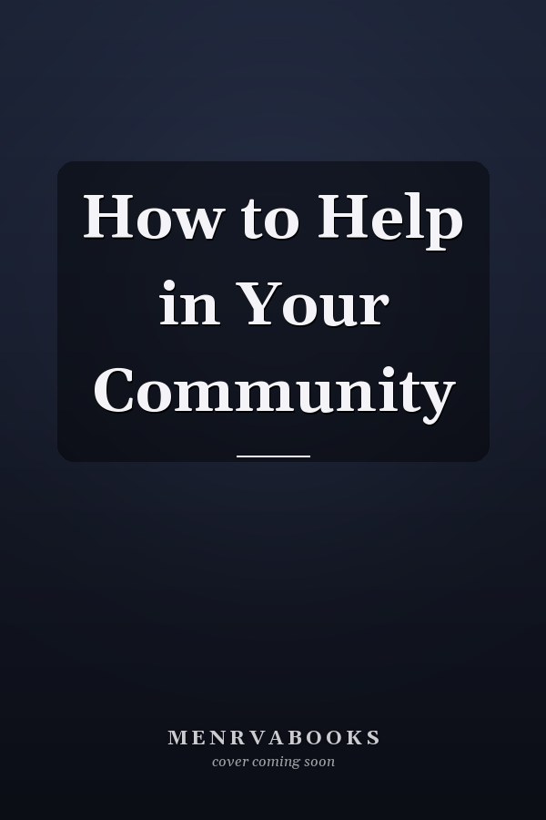 How to Help in Your Community