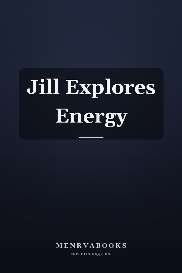 Jill Explores Energy