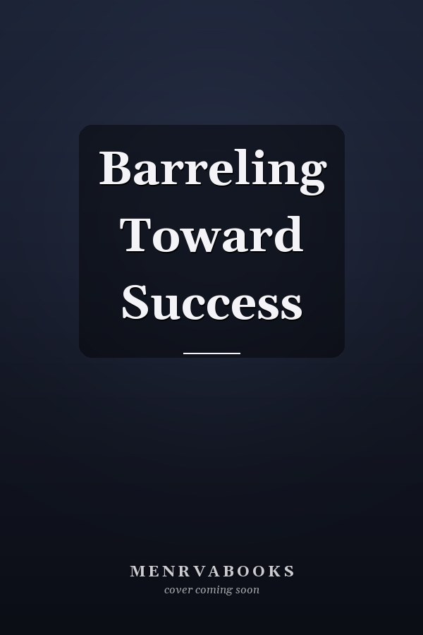 Barreling Toward Success