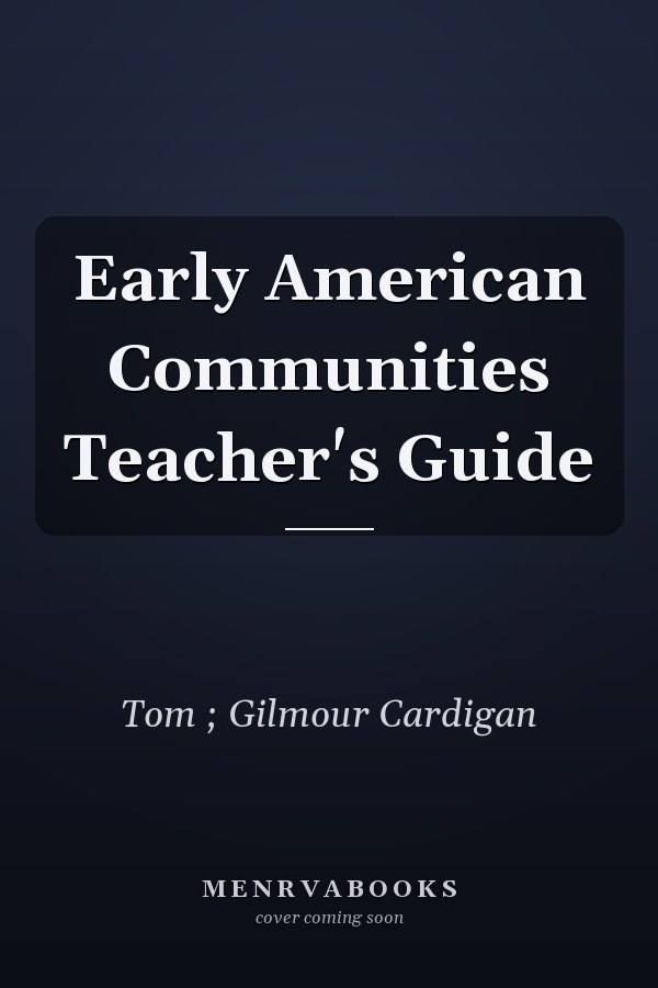 Early American Communities Teacher's Guide